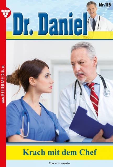 Krach mit dem Chef: Dr. Daniel 115 – Arztroman