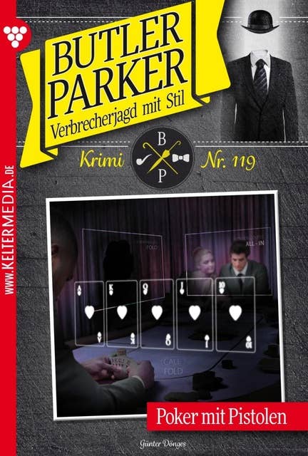 Poker mit Pistolen: Butler Parker 119 – Kriminalroman