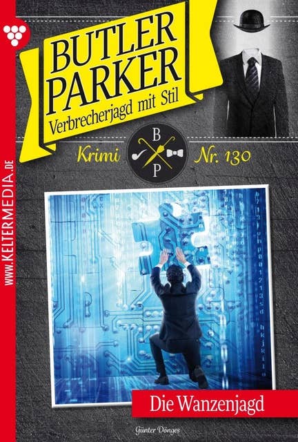 Die Wanzenjagd: Butler Parker 130 – Kriminalroman