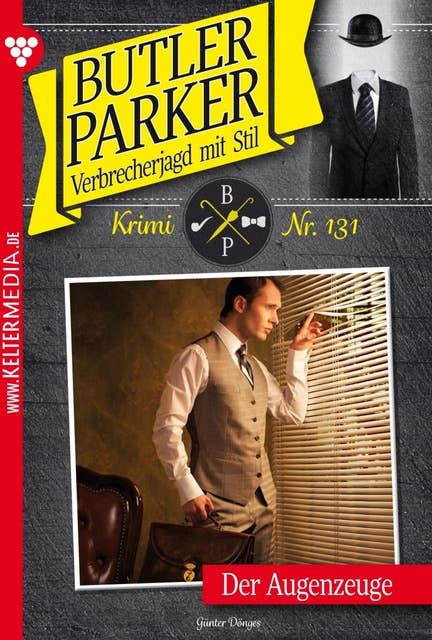 Der Augenzeuge: Butler Parker 131 – Kriminalroman