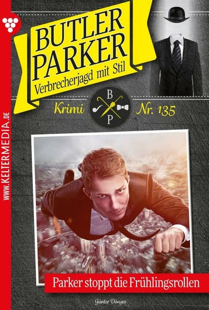 Parker stoppt die Frühlingsrollen: Butler Parker 135 – Kriminalroman