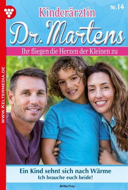 Ein Kind sehnt sich nach Wärme: Kinderärztin Dr. Martens 14 – Arztroman