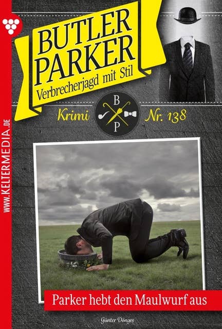 Parker hebt den Maulwurf aus: Butler Parker 138 – Kriminalroman