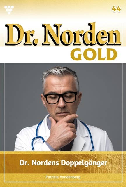 Dr. Nordens Doppelgänger: Dr. Norden Gold 44 – Arztroman