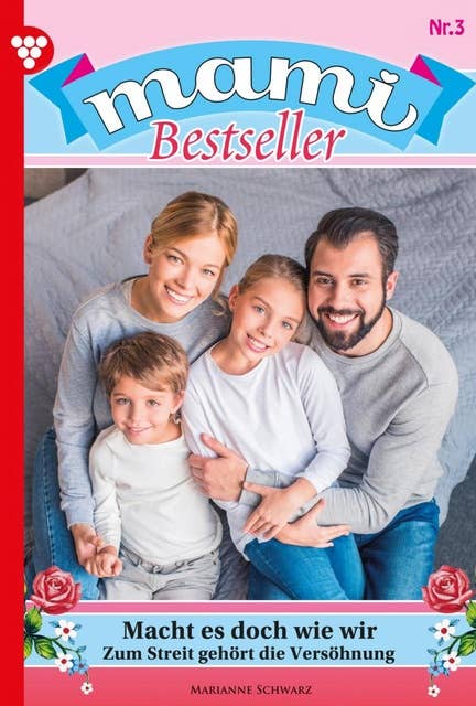 Macht es doch wie wir: Mami Bestseller 3 – Familienroman