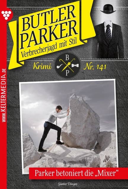 Parker betoniert die "Mixer": Butler Parker 141 – Kriminalroman
