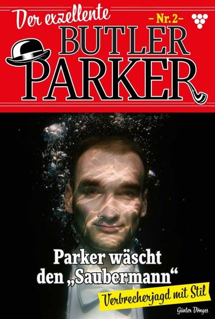 Parker wäscht den Saubermann: Der exzellente Butler Parker 2 – Kriminalroman