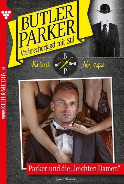 Parker und die leichten Damen: Butler Parker 142 – Kriminalroman