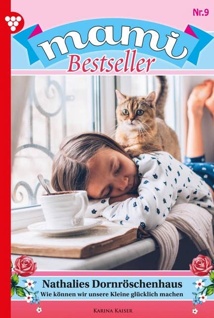 Nathalies Dornröschenhaus: Mami Bestseller 9 – Familienroman