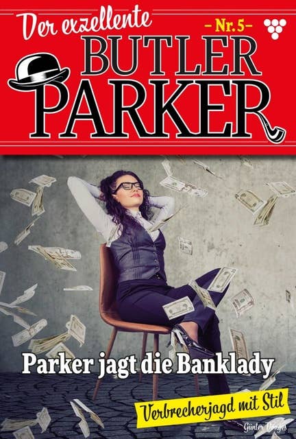 Parker jagt die Banklady: Der exzellente Butler Parker 5 – Kriminalroman