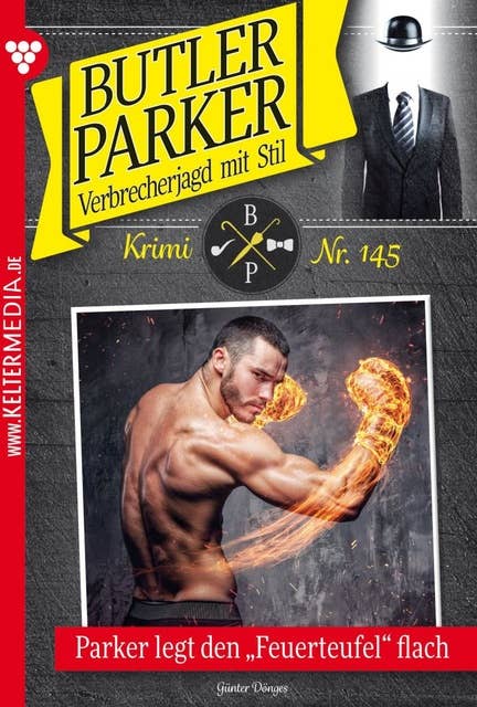 Parker legt den Feuerteufel flach: Butler Parker 145 – Kriminalroman