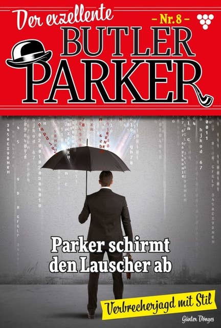 Parker schirmt den Lauscher ab: Der exzellente Butler Parker 8 – Kriminalroman