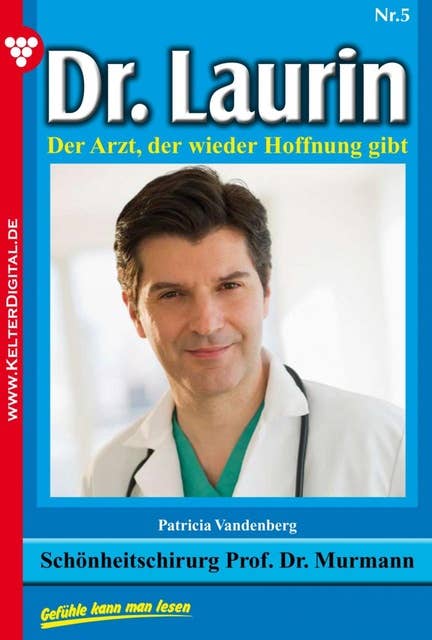 Dr. Laurin 5 – Arztroman: Schönheitschirurg Prof. Dr. Murmann