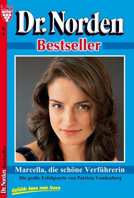 Dr. Norden Bestseller 29 – Arztroman: Marcella, die schöne Verführerin