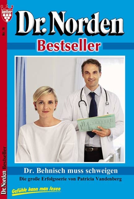 Dr. Norden Bestseller 78 – Arztroman: Dr. Behnisch muß schweigen
