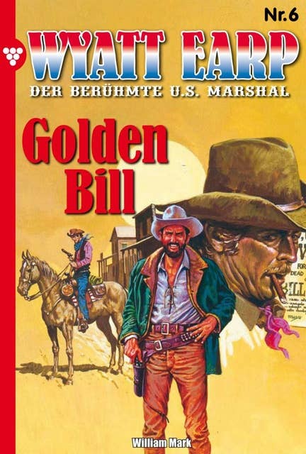 Wyatt Earp 6 – Western: Golden Bill