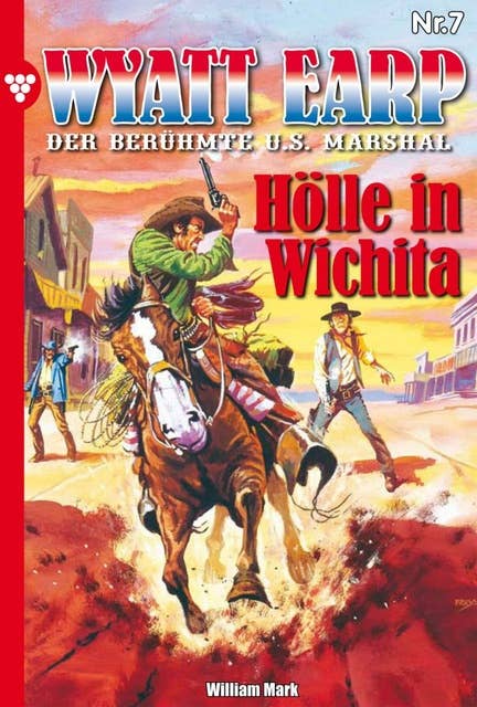 Wyatt Earp 7 – Western: Hölle in Wichita