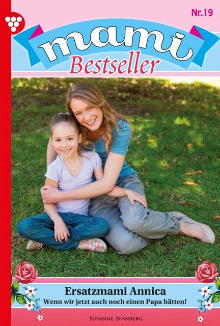 Ersatzmami Annica: Mami Bestseller 19 – Familienroman