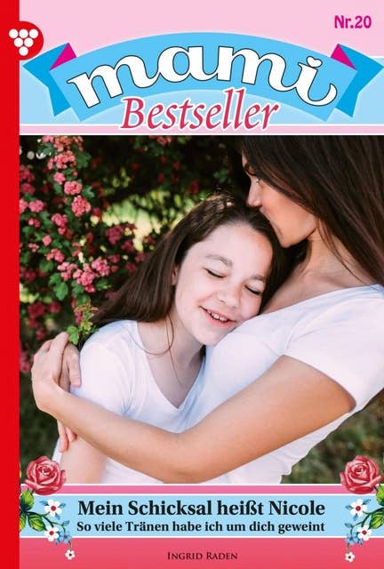 Mein Schicksal heißt Nicole: Mami Bestseller 20 – Familienroman