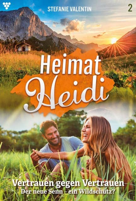 Vertrauen gegen Vertrauen: Heimat-Heidi 2 – Heimatroman