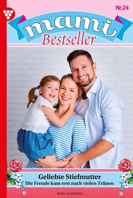 Geliebte Stiefmutter: Mami Bestseller 24 – Familienroman