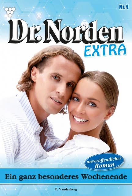 Ein ganz besonderes Wochenende: Dr. Norden Extra 4 – Arztroman