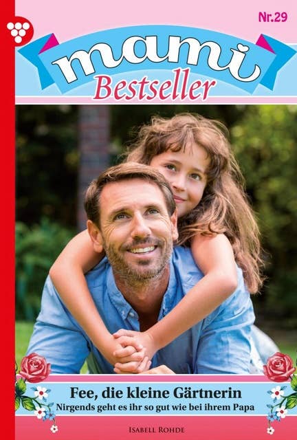 Fee, die kleine Gärtnerin: Mami Bestseller 29 – Familienroman