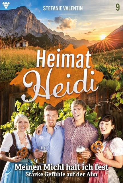 Meinen Michl halt ich fest: Heimat-Heidi 9 – Heimatroman