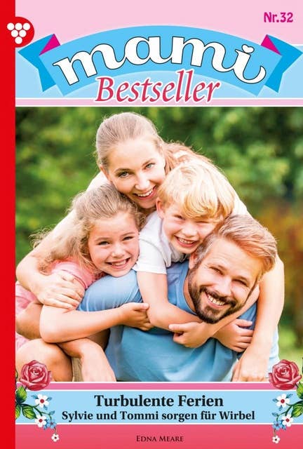 Turbulente Ferien: Mami Bestseller 32 – Familienroman