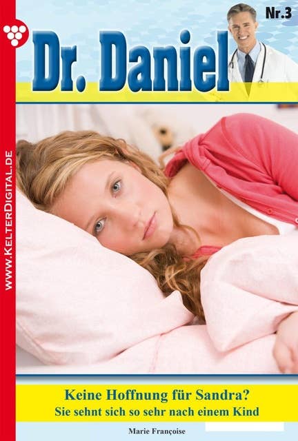 Keine Hoffnung: Dr. Daniel 3 – Arztroman