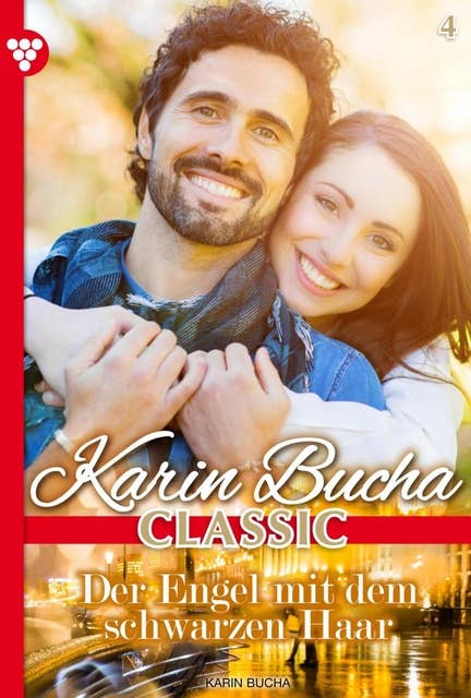 Der Engel mit dem schwarzen Haar: Karin Bucha Classic 4 – Liebesroman