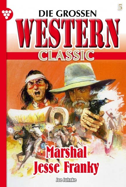 Marshal Jesse Franky: Die großen Western Classic 5 – Western
