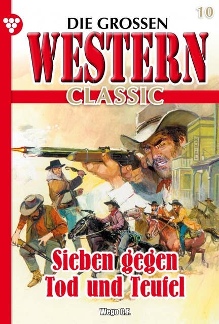 Sieben gegen Tod und Teufel: Die großen Western Classic 10 – Western