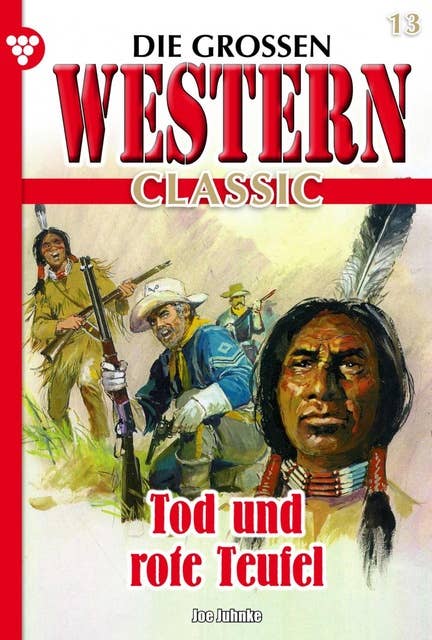 Tod und rote Teufel: Die großen Western Classic 13 – Western