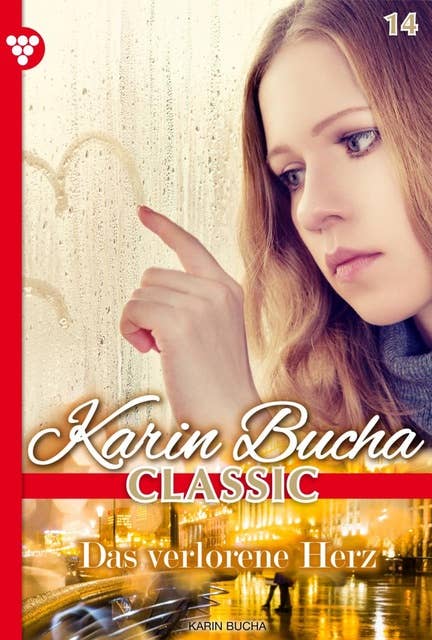 Das verlorene Herz: Karin Bucha Classic 14 – Liebesroman