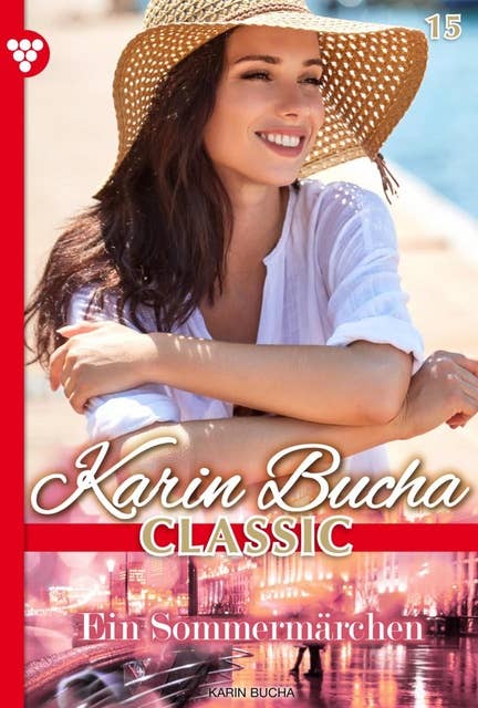 Ein Sommermärchen: Karin Bucha Classic 15 – Liebesroman