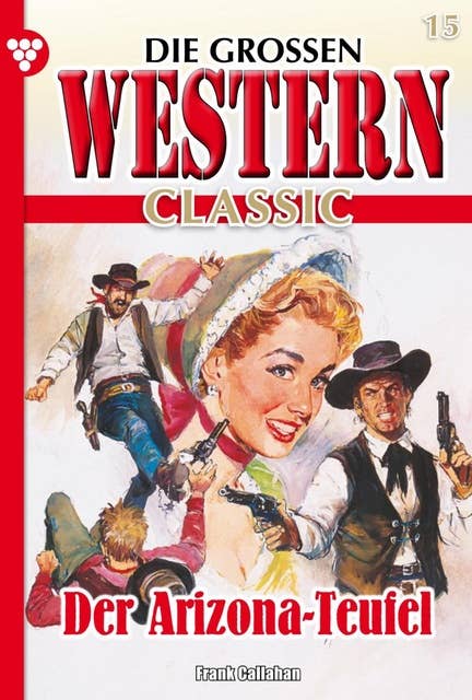 Der Arizona-Teufel: Die großen Western Classic 15 – Western