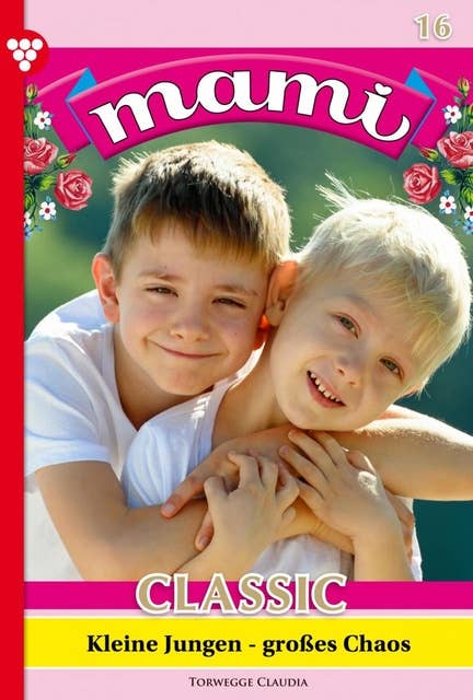 Kleine Jungen - großes Chaos: Mami Classic 16 – Familienroman