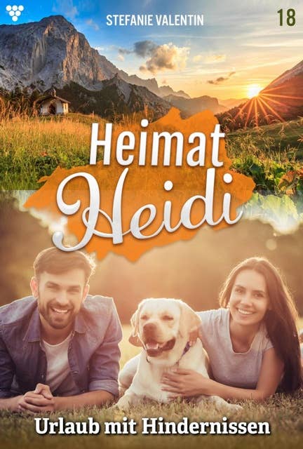 Urlaub mit Hindernissen: Heimat-Heidi 18 – Heimatroman
