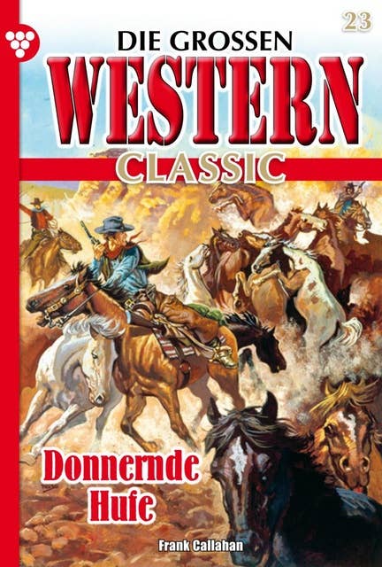 Donnernde Hufe: Die großen Western Classic 23 – Western