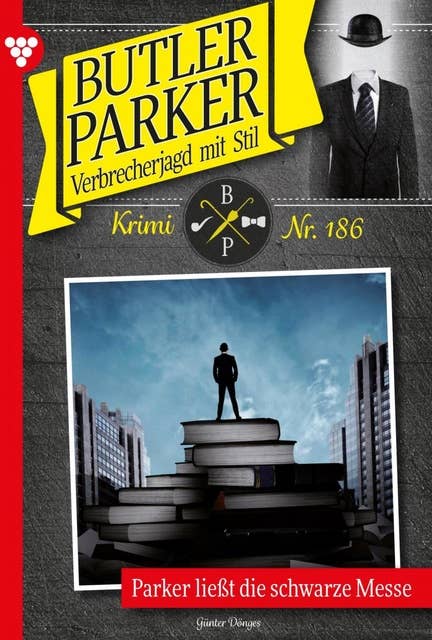 Parker ließt die schwarze Messe: Butler Parker 186 – Kriminalroman