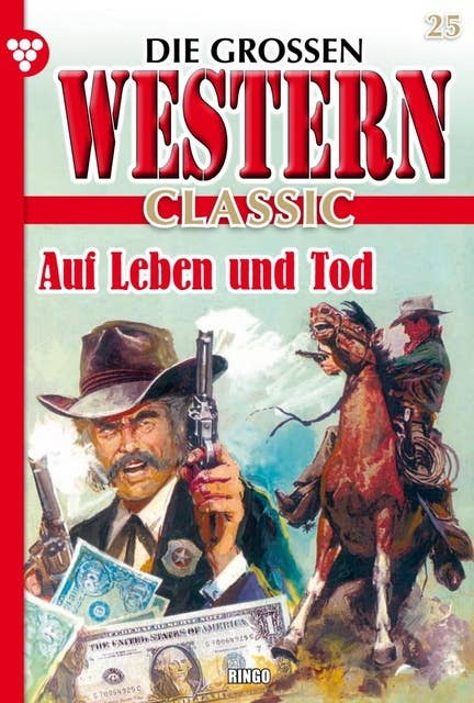 Auf Leben und Tod: Die großen Western Classic 25 – Western