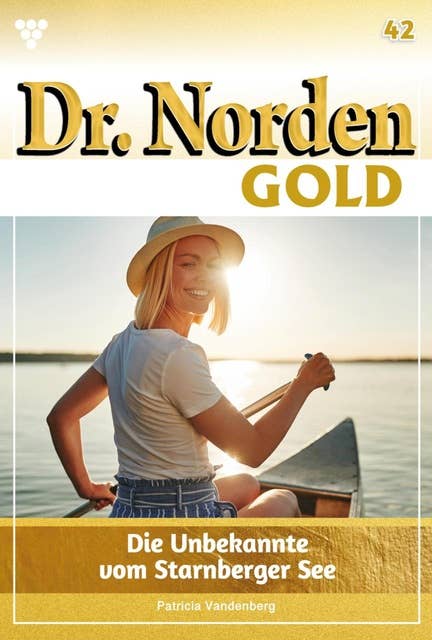 Die Unbekannte vom Starnberger See: Dr. Norden Gold 42 – Arztroman