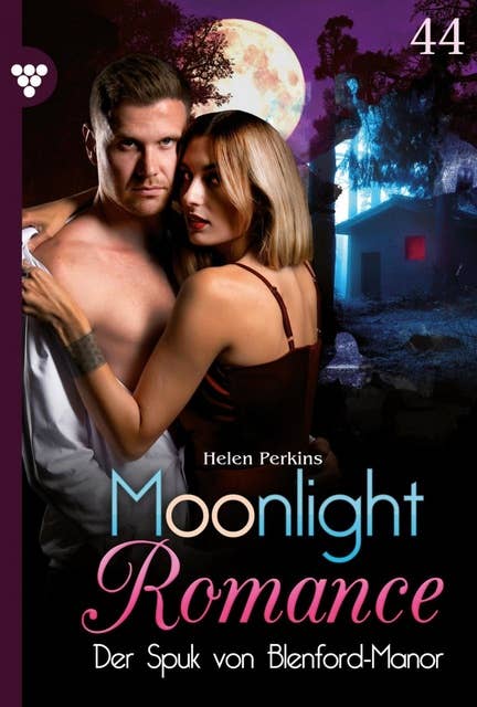 Der Spuk von Blenford-Manor: Moonlight Romance 44 – Romantic Thriller