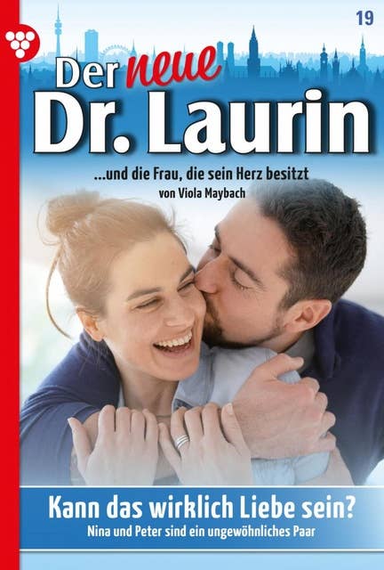 Kann das wirklich Liebe sein?: Der neue Dr. Laurin 19 – Arztroman