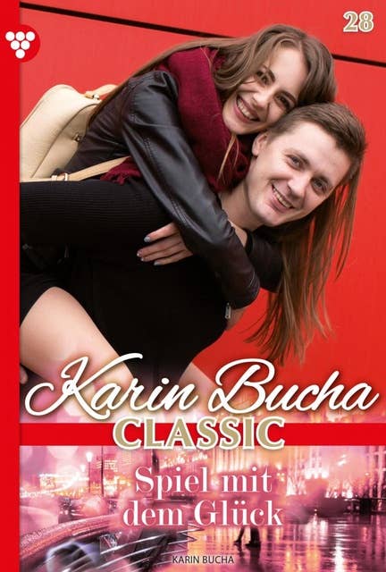 Spiel mit dem Glück: Karin Bucha Classic 28 – Liebesroman