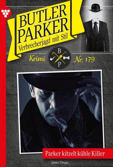 Parker kitzelt kühle Killer: Butler Parker 179 – Kriminalroman