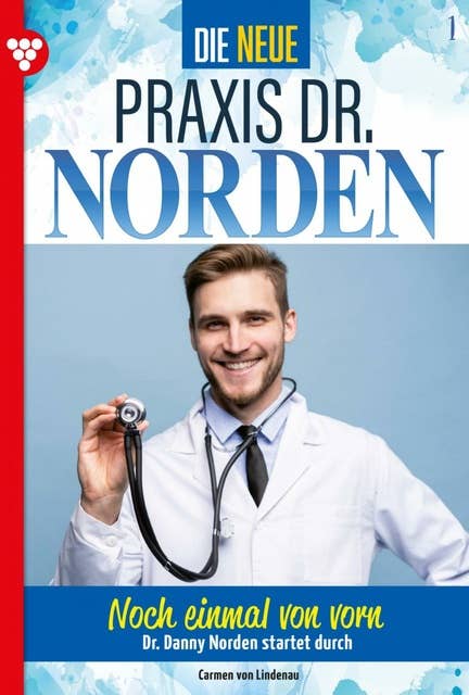 Noch einmal von vorn: Die neue Praxis Dr. Norden 1 – Arztserie