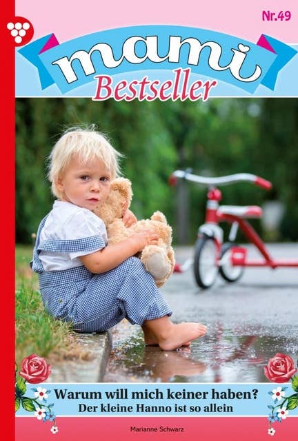 Warum will mich keiner haben?: Mami Bestseller 49 – Familienroman