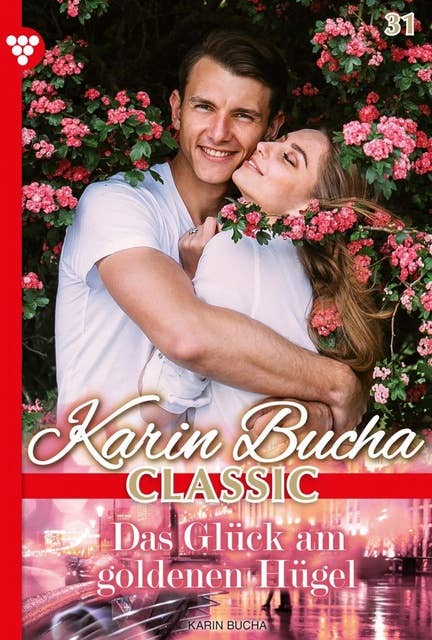 Bezaubernde Henriette: Karin Bucha Classic 31 – Liebesroman